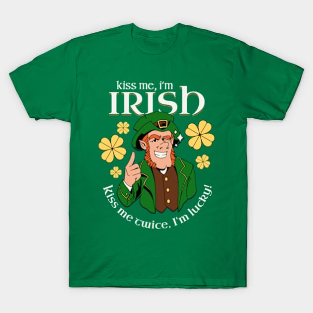 Kiss Me I'm Irish - Kiss Me Twice I'm Lucky T-Shirt by Three Meat Curry